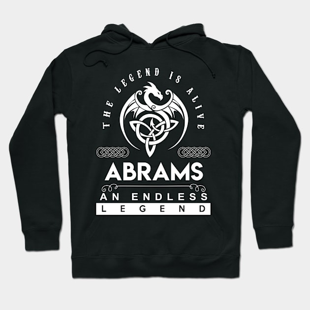 Abrams Name T Shirt - The Legend Is Alive - Abrams An Endless Legend Dragon Gift Item Hoodie by riogarwinorganiza